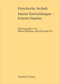 cover of the book Griechische Archaik: Interne Entwicklungen – Externe Impulse