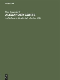 cover of the book Alexander Conze: Gedächtnisrede, gehalten am Winckelmannstage 1914 in der Archäologischen Gesellschaft zu Berlin