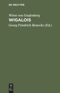 cover of the book Wigalois Der Ritter mit dem Rade: Anmerkungen und Wörterbuch zum Wigalois