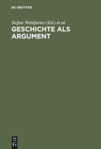 cover of the book Geschichte als Argument: 41. Deutscher Historikertag in München, 17. bis 20. September 1996. Berichtsband