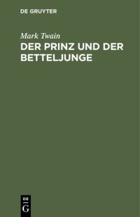 cover of the book Der Prinz und der Betteljunge: Eine Erzählung für die Jugend jeden Alters und Geschlechts