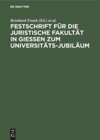 cover of the book Festschrift für die Juristische Fakultät in Gießen zum Universitäts-Jubiläum