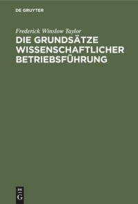 cover of the book Die Grundsätze wissenschaftlicher Betriebsführung: (The Principles of Scientific Management)