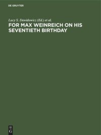 cover of the book For Max Weinreich on His Seventieth Birthday: Studies in Jewish languages, literature, and society