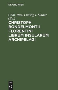 cover of the book Christoph Bondelmontii Florentini Librum Insularum Archipelagi