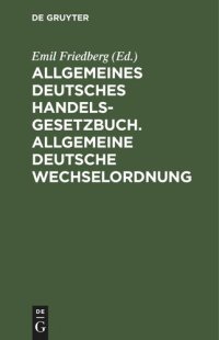 cover of the book Allgemeines Deutsches Handelsgesetzbuch. Allgemeine Deutsche Wechselordnung