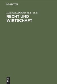 cover of the book Recht und Wirtschaft: Festschrift für Justus Wilhelm Hedemann zu seinem 80. Geburtstag am 24. April 1958