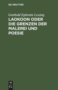 cover of the book Laokoon oder die Grenzen der Malerei und Poesie: Mit beiläufigen Erläuterungen verschiedener Puncte der alten Kunstgeschichte