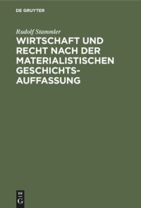 cover of the book Wirtschaft und Recht nach der materialistischen Geschichtsauffassung: Eine sozialphilosophische Untersuchung