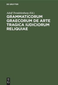 cover of the book Grammaticorum graecorum de arte tragica iudiciorum reliquiae