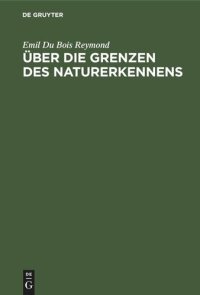 cover of the book Über die Grenzen des Naturerkennens: Die sieben Welträthsel. Zwei Vorträge