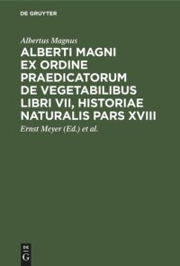 cover of the book Alberti Magni ex ordine praedicatorum de Vegetabilibus libri VII, historiae naturalis pars XVIII