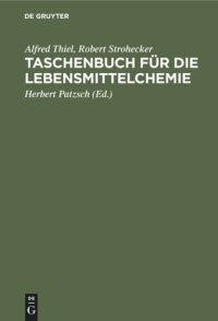 cover of the book Taschenbuch für die Lebensmittelchemie: Hilfstabellen für die Arbeiten des Chemikers, Lebensmittelchemikers, Gärungschemikers, Fettchemikers, Wasserchemikers und verwandter Berufe