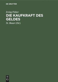 cover of the book Die Kaufkraft des Geldes: Ihre Bestimmung und ihre Beziehung zu Kredit, Zins und Krisen