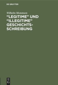 cover of the book ”Legitime” und “illegitime” Geschichtsschreibung: Eine Auseinandersetzung mit Emil Ludwig