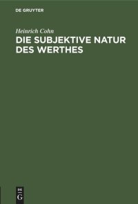 cover of the book Die subjektive Natur des Werthes