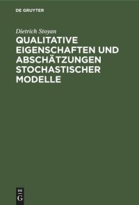 cover of the book Qualitative Eigenschaften und Abschätzungen stochastischer Modelle