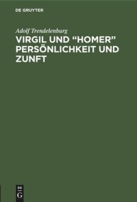 cover of the book Virgil und “Homer” Persönlichkeit und Zunft: Vortrag am 2000. Geburtstag Virgils 15. Oktober 1930