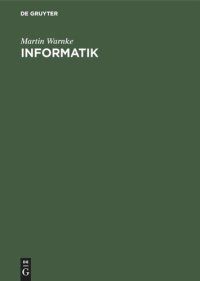 cover of the book Informatik: Elementare Einführung in Entwurf, Analyse und maschinelle Verarbeitung von Algorithmen