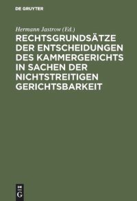 cover of the book Rechtsgrundsätze der Entscheidungen des Kammergerichts in Sachen der nichtstreitigen Gerichtsbarkeit