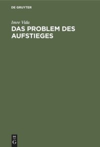 cover of the book Das Problem des Aufstieges: Gesellschaftsphilosophische Untersuchung