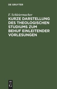 cover of the book Kurze Darstellung des theologischen Studiums zum Behuf einleitender Vorlesungen