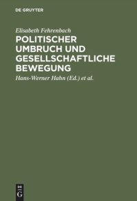 cover of the book Politischer Umbruch und gesellschaftliche Bewegung: Ausgewählte Aufsätze zur Geschichte Frankreichs und Deutschlands im 19. Jahrhundert