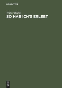 cover of the book So hab ich’s erlebt: Von Wien nach Wisconsin - Erinnerungen eines Mathematikers