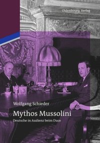 cover of the book Mythos Mussolini: Deutsche in Audienz beim Duce