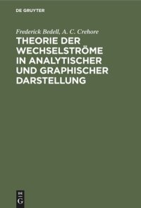 cover of the book Theorie der Wechselströme in analytischer und graphischer Darstellung