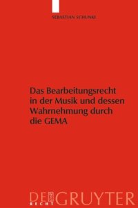 cover of the book Das Bearbeitungsrecht in der Musik und dessen Wahrnehmung durch die GEMA