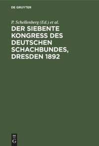 cover of the book Der siebente Kongress des Deutschen Schachbundes, Dresden 1892