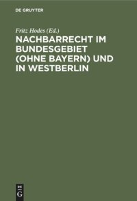 cover of the book Nachbarrecht im Bundesgebiet (Ohne Bayern) und in Westberlin