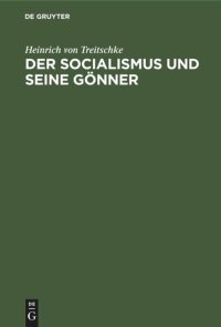 cover of the book Der socialismus und seine Gönner: Nebst einem Sendschreiben an Gustav Schmoller