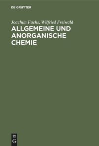 cover of the book Allgemeine und anorganische Chemie: Einführung in die Grundlagen für Mediziner, Naturwissenschaftler und Chemie-Nebenfächler