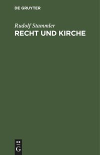 cover of the book Recht und Kirche: Betrachtungen zur Lehre von der Gemeinschaft und der Möglichkeit eines Kirchenrechtes