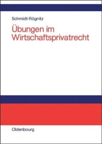 cover of the book Übungen im Wirtschaftsprivatrecht: Übungsbuch für Studium und Praxis