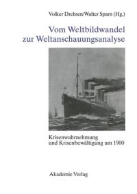 cover of the book Vom Weltbildwandel zur Weltanschauungsanalyse: Krisenwahrnehmung und Krisenbewältigung um 1900