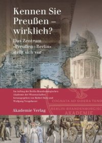 cover of the book Kennen Sie Preußen - wirklich?: Das Zentrum "Preußen-Berlin" stellt sich vor