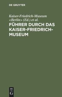 cover of the book Führer durch das Kaiser-Friedrich-Museum