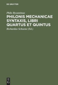 cover of the book Philonis mechanicae syntaxis, libri quartus et quintus