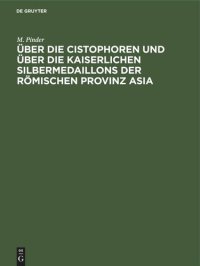 cover of the book Über die Cistophoren und über die Kaiserlichen Silbermedaillons der Römischen Provinz Asia