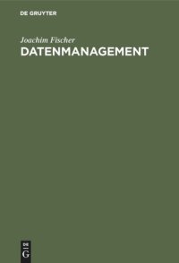 cover of the book Datenmanagement: Datenbanken und betriebliche Datenmodellierung