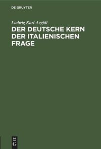 cover of the book Der deutsche Kern der italienischen Frage