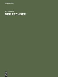 cover of the book Der Rechner: Tafeln zum ablesen fertiger Resultate aus Rechnungsarten mit ganzen Zahlen und Brüchen