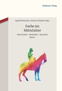 cover of the book Farbe im Mittelalter: Materialität – Medialität – Semantik