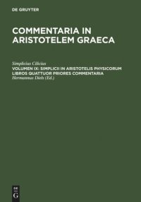 cover of the book Commentaria in Aristotelem Graeca: Volumen IX Simplicii in Aristotelis physicorum libros quattuor priores commentaria