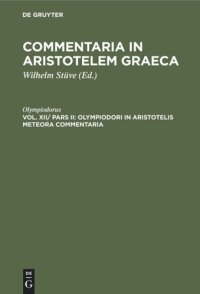 cover of the book Commentaria in Aristotelem Graeca: Vol XII/ Pars II Olympiodori in Aristotelis Meteora commentaria