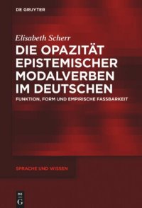 cover of the book Die Opazität epistemischer Modalverben im Deutschen: Funktion, Form und empirische Fassbarkeit