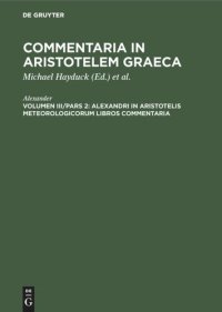 cover of the book Commentaria in Aristotelem Graeca: Volumen III/Pars 2 Alexandri in Aristotelis Meteorologicorum libros commentaria